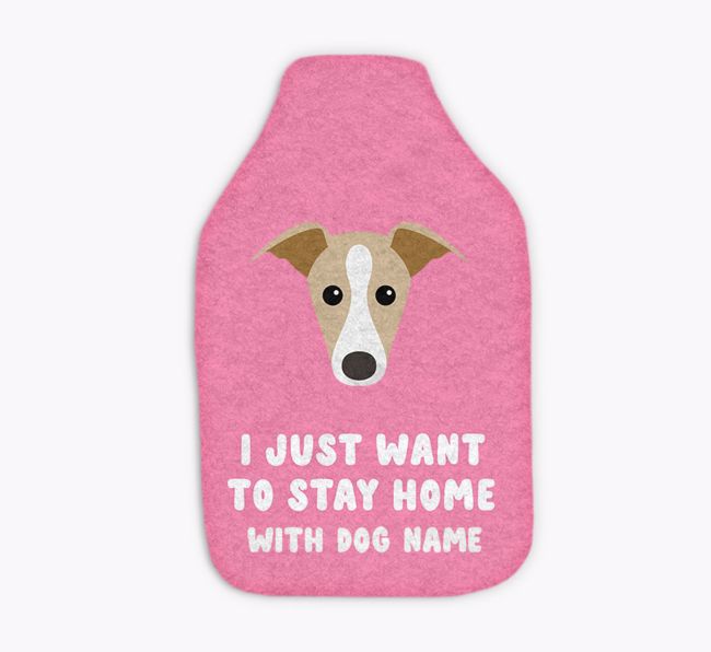 I Just Want to Stay Home with: Personalized {breedFullName} Hot Water Bottle